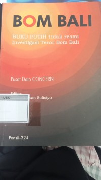 Image of Bom Bali : Buku Putih Tidak Resmi Investigasi Teror Bom Bali
