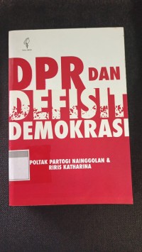 Image of DPR Dan Defisit Demokrasi .Poltak Partogi.
