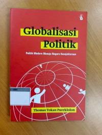 Image of Globalisasi Politik : Politik Modern Negara Kesejahteraan