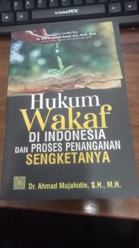 Image of Hukum Wakaf Di Indonesia Dan Proses Penanganan Sengketanya