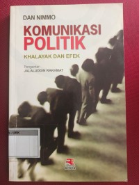Image of Komunikasi Politik : khalayak Dan Efek