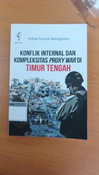 Image of Konflik Internal Dan Kompleksitas Proxy Wardi .Timur Tengah