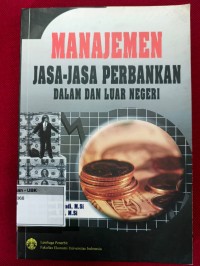 Image of Manajemen Jasa-jasa Perbankan dalam dan luar negeri