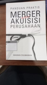 Image of Panduan Praktis Merger atau Akuisisi Perusahaan