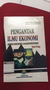 Image of Pengantar Ilmu Ekonomi (Mikroekonomi & Makroekonomi )