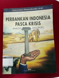 Image of Perbankan Indonesia Pasca Krisis Analisis Prospek ,dan Profil.