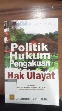 Image of Politik Hukum Pengakuan Hak Ulayat