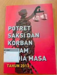 Image of Potret Saksi Dan Korban Dalam Media Massa Tahun 2013