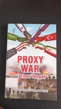 Image of Proxy War Di Timur Tengah .Poltak Partogi Nainggolan