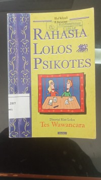 Image of Rahasia Lolos Psikotes : Disertai Kiat Lolos Wawancara