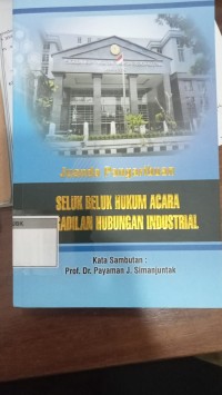 Image of Seluk Beluk Hukum Acara Pengadilan Hubungan Industrial